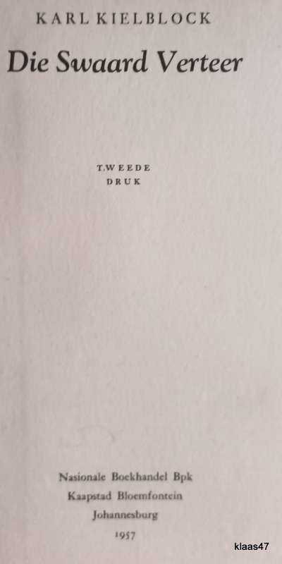 Die Swaard Verteer - Karl Kielblock - Hardeband 1957 Tweede Druk