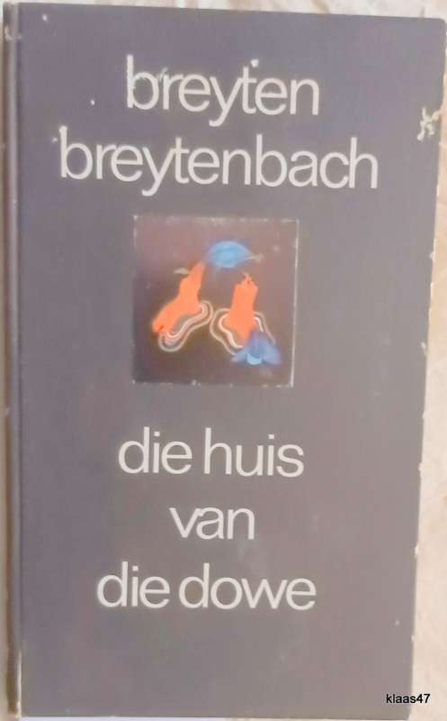 Die Huis van die Dowe - Breyten Breytenbach - Hardeband