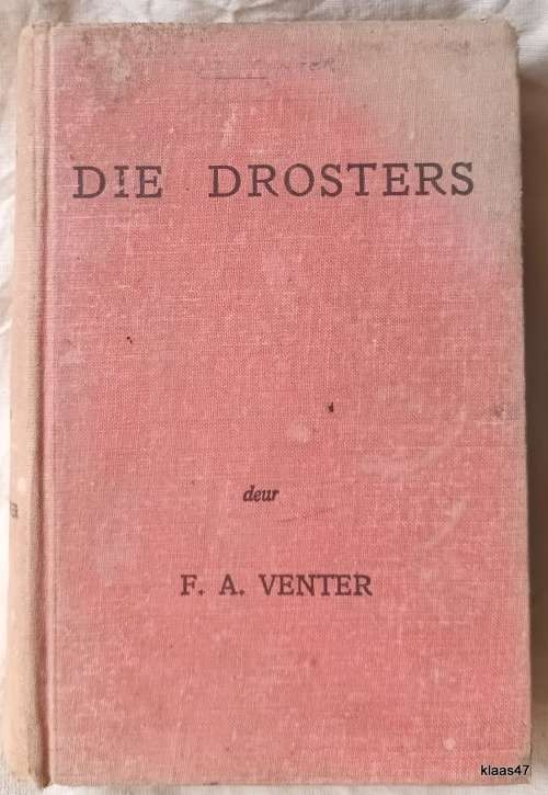 Die Drosters - F A Venter - Hardeband 1952