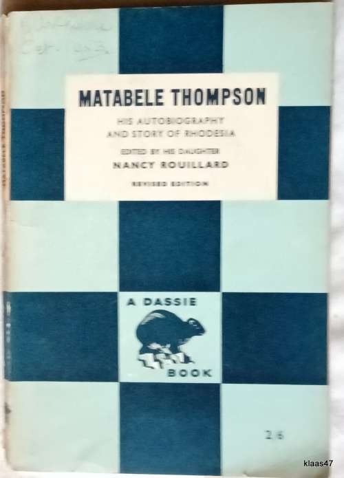 Matabele Thompson - Nancy Rouillard - (Autobiography and Story of Rhodesia) Dassie Book