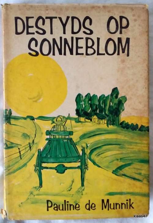 Destyds Op Sonneblom - Pauline de Munnik - Hardcover 1968
