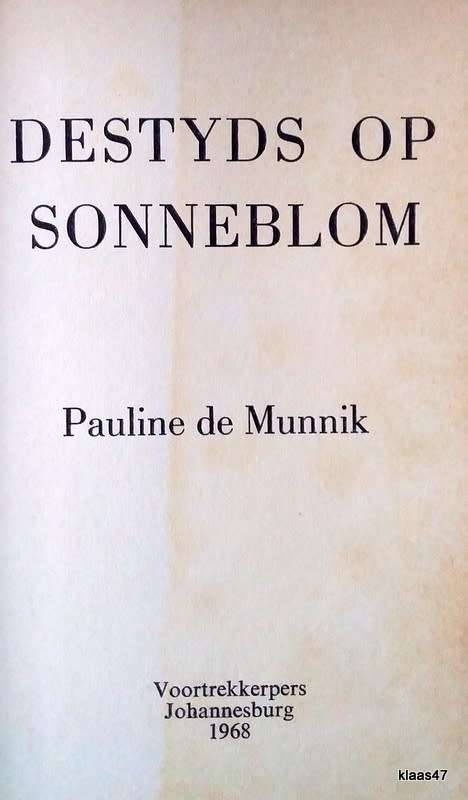 Destyds Op Sonneblom - Pauline de Munnik - Hardcover 1968