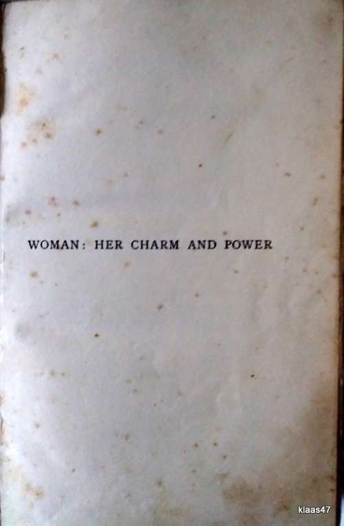 Woman: Her Charm and Power - Robert P Downes - Hardcover Eighth Thousand (Inscribed by Author`s Son)