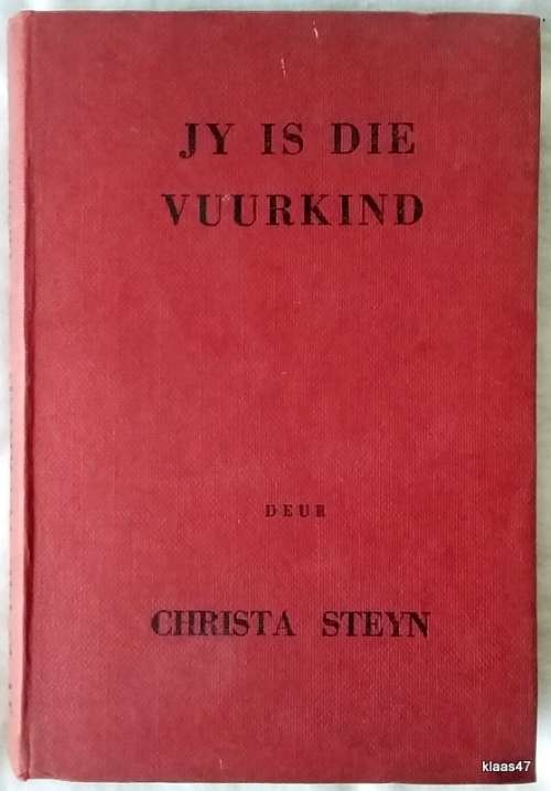 Jy Is Die Vuurkind - Christa Steyn - Hardeband 1955