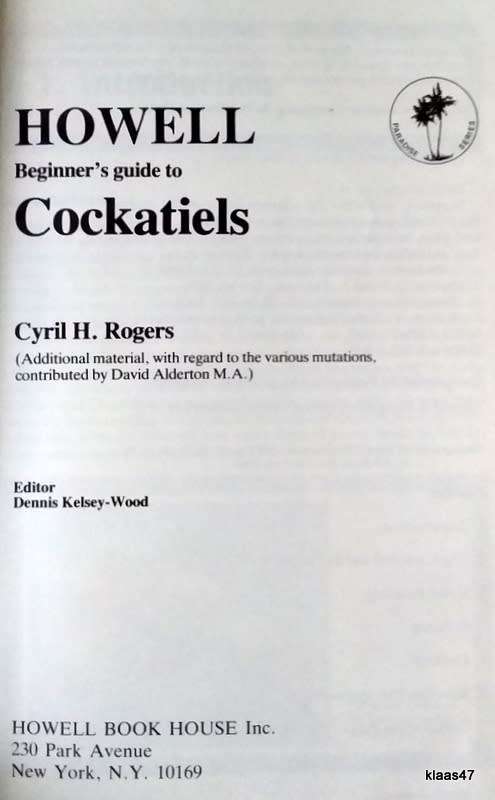 Howell Beginner`s Guide To Cockatiels - Cyril H Rogers - Hardcover 1984