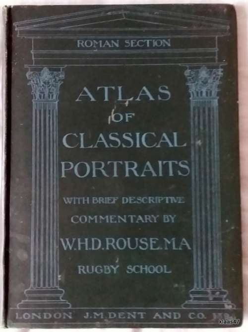 Atlas of Classical Portraits - Roman Section - W H D Rouse - Hardcover 1898