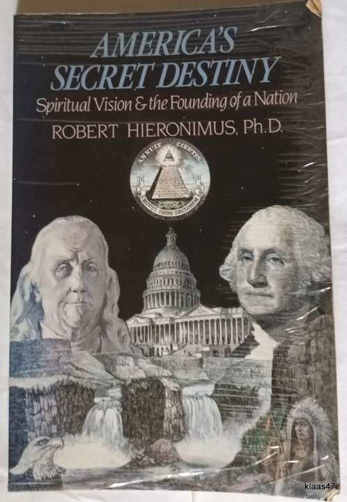 America`s Secret Destiny - Robert Hieronimus - P/back (Spiritual Vision and the Founding of a Nation