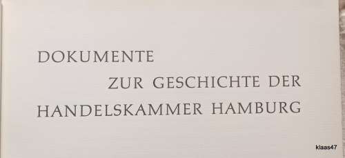 Dokumente Zur Geschichte der Handelskammer Hamburg - Dreihundertjährigen Jubiläum 1965