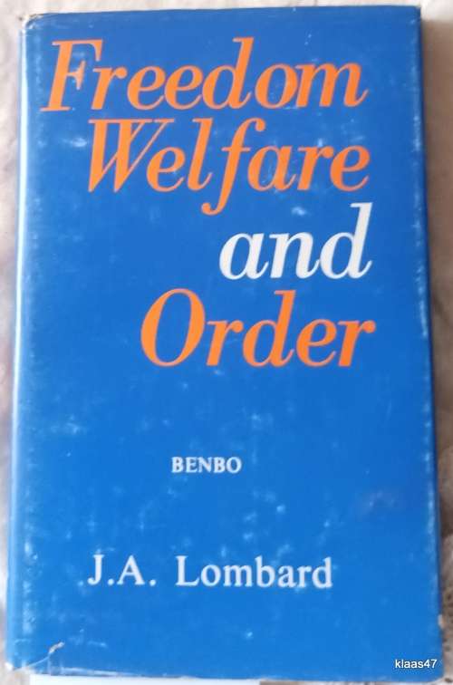 Freedom, Welfare and Order - J A Lombard - Hardcover 1978