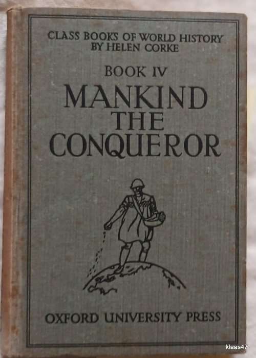 Class Books of World History - Book IV - Mankind the Conqueror - Helen Corke - Hardcover