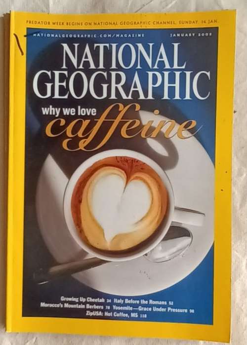 National Geographic - January  2005 - Why we Love Caffeine