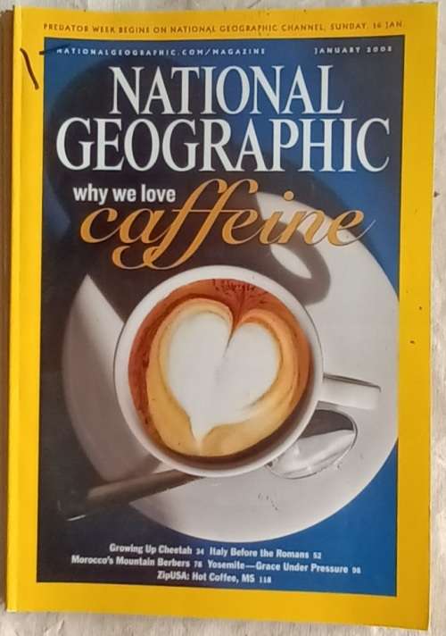 National Geographic - January  2005 - Why we Love Caffeine