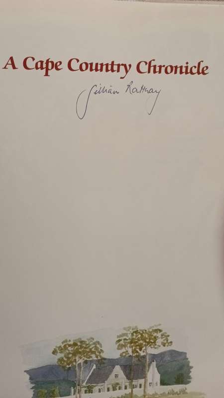A Cape Country Chronicle - Gillian Rattray - Hardcover **Signed by Author**