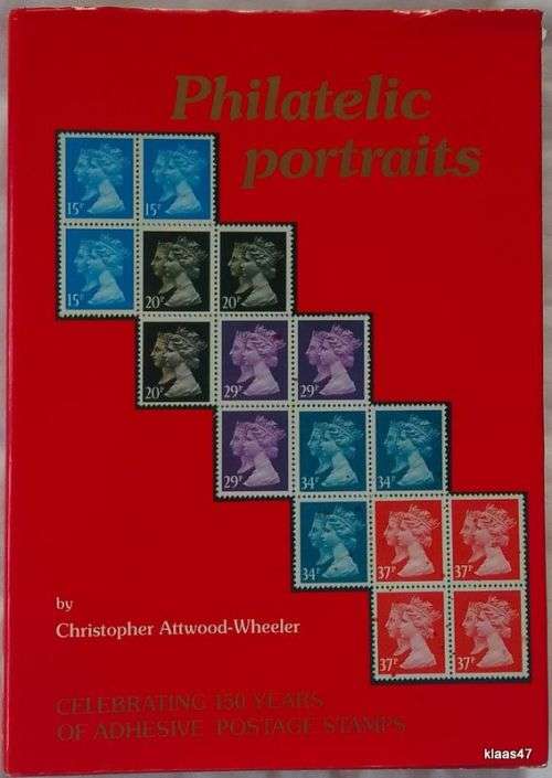 Philatelic Portraits - Christopher Attwood-Wheeler - Hardcover