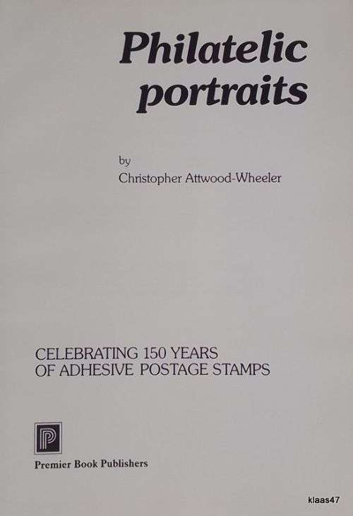 Philatelic Portraits - Christopher Attwood-Wheeler - Hardcover