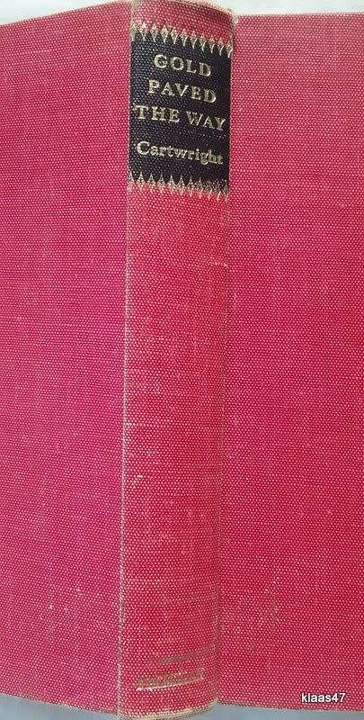 Gold Paved The Way - A P  Cartwright - Hardcover - 1967 (No dustcover)