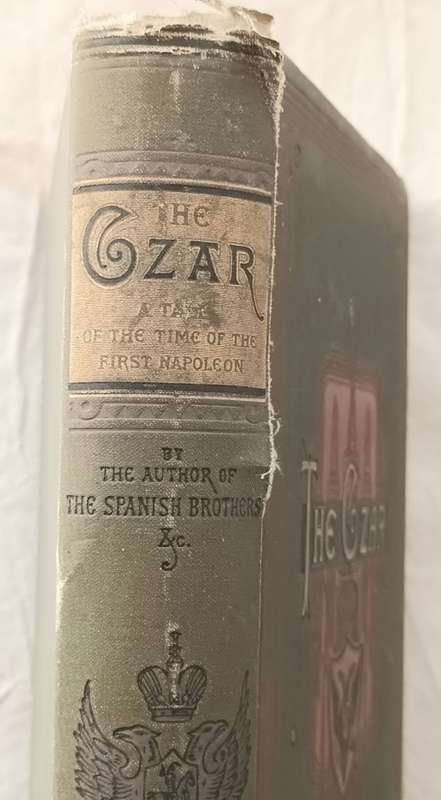 The Czar: A Tale of the Time of the First Napoleon - Deborah Alcock - Hardcover 1895