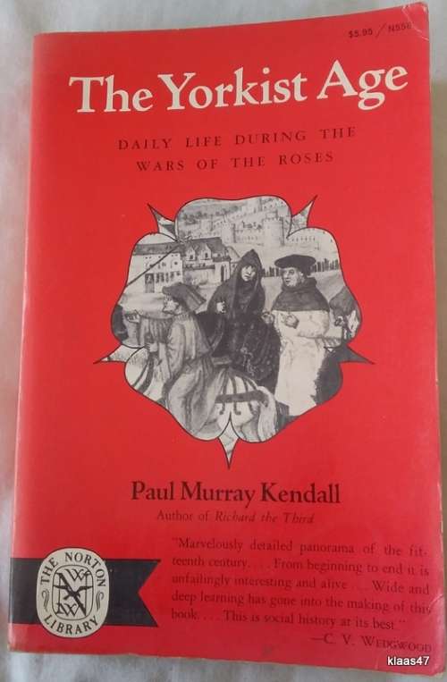 The Yorkist Age - Paul Murray Kendall - Paperback 1970