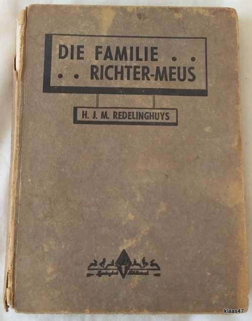 Die Familie Richter-Meus - H J M Redelinghuys - Hardeband 1944