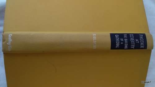 Phoenix at Coventry: The Building of a Cathedral - Basil Spence - Hardcover 1962 Reprint