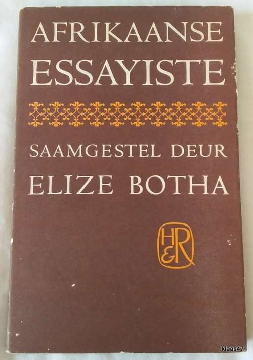 Afrikaanse Essayiste - Saamgestel deur Elize Botha - Hardeband - Vierde Druk 1974