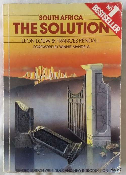 South Africa: The Solution - Leon Louw & Frances Kendall - Paperback 1986