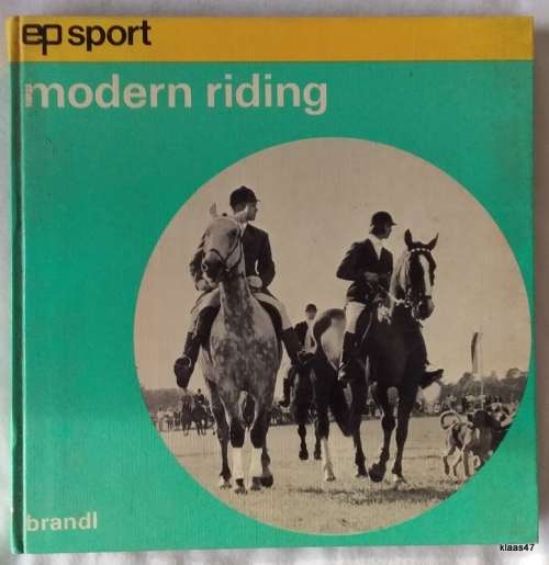 Modern Riding - Albert Brandl - Hardcover 1973