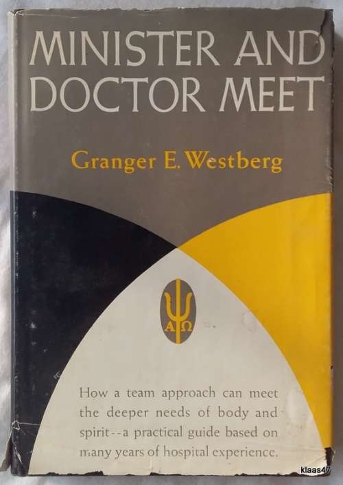Minister And Doctor Meet - Granger E Westberg - Hardcover 1961