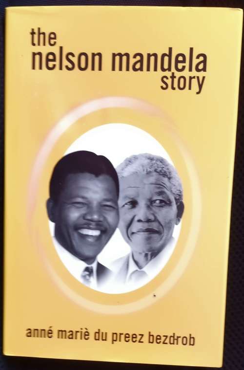 The Nelson Mandela Story - Anné Mariè du Preez Bezdrob - Hardcover
