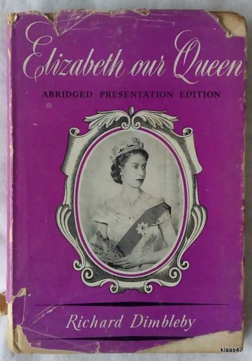 Elizabeth Our Queen - Richard Dimbleby - Hardcover 1953