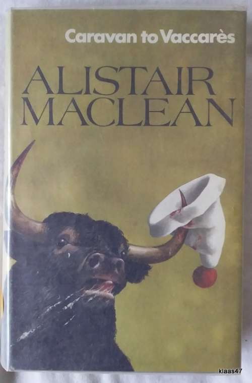 Caravan to Vaccares - Alistair Maclean - Hardcover 1970
