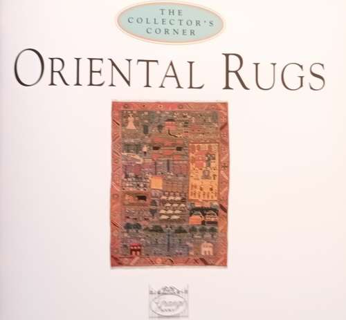 The Collector`s Corner: Oriental Rugs - Hardcover 1999