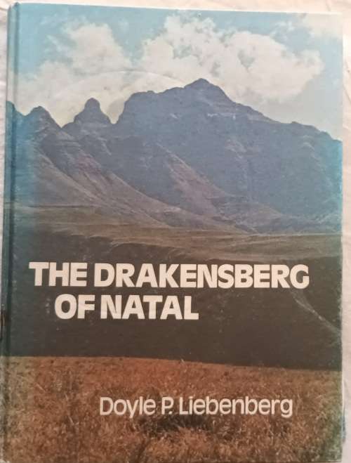 The Drakensberg of Natal - Doyle P Liebenberg - Hardcover 1972