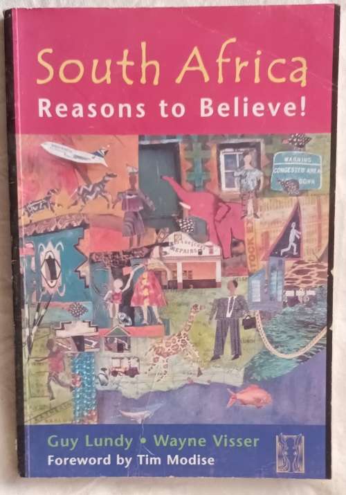 South Africa: Reasons to Believe - Guy Lundy and Wayne Visser - Paperback (Signed by both Authors)