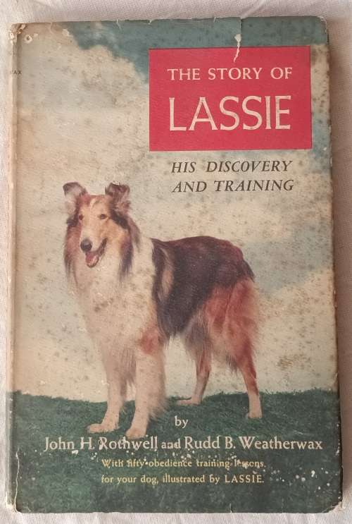 The Story of Lassie - John Rothwell and Rudd Weatherwax  - Hardcover 1950 3rd Printing