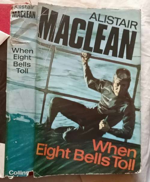 When Eight Bells Toll - Alistair MacLean - Hardcover 1966