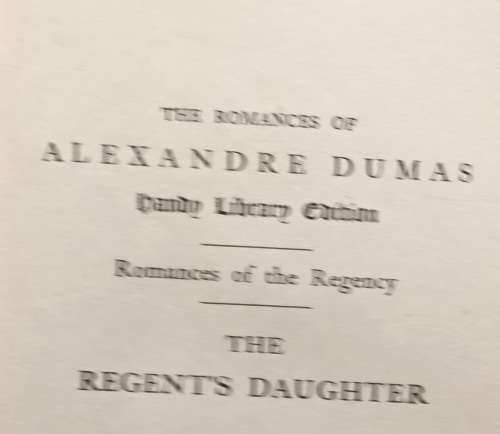 The Regent`s Daughter: The Romances of Alexandre Dumas - Hardcover 1926