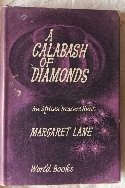 A Calabash of Diamonds by Margaret Lane Hardcover 1961 (An African Treasure Hunt)