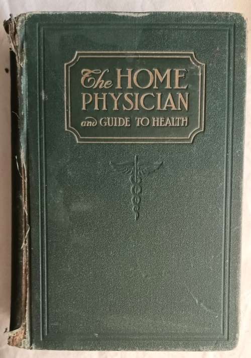 The Home Physician and Guide to Health - Ed: N Evans, P Magan, G Thomason - Hardcover 1923