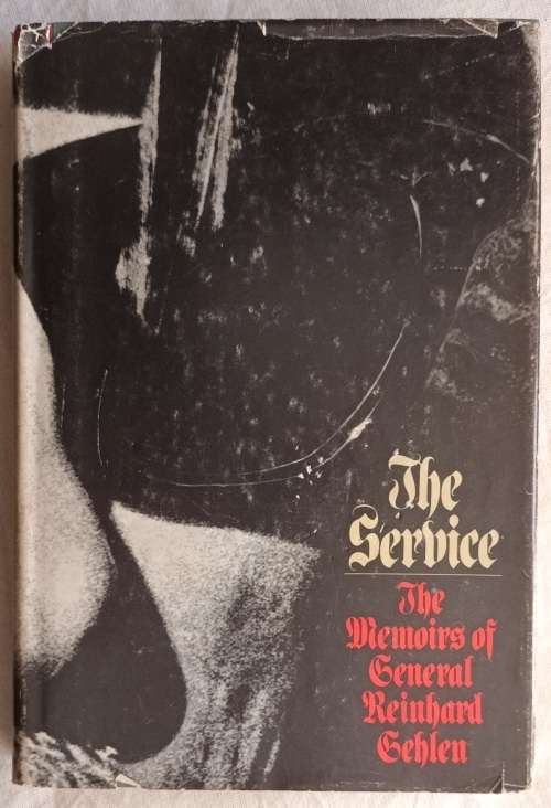 The Service: The Memoirs of Gen. Reinhard Gehlen - Translated: David Irving - Hardcover