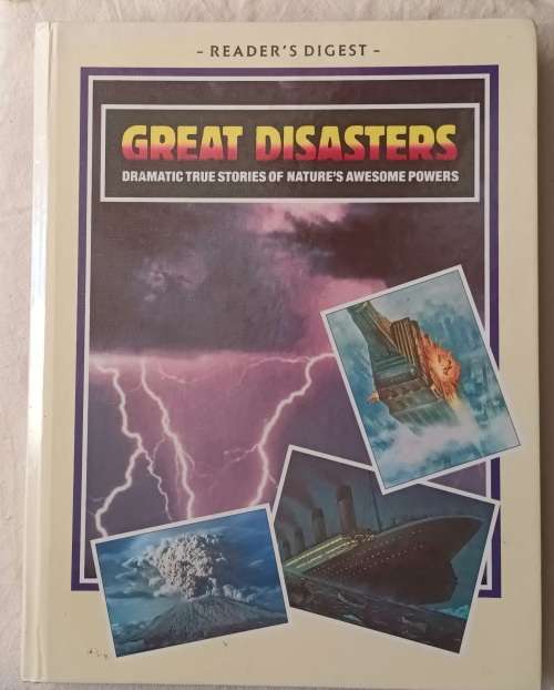 Reader`s Digest Great Disasters - Hardcover 1993 (Dramatic True Stories of Nature`s Awesome Powers)
