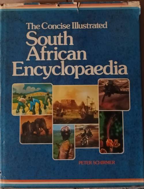 The Concise Illustrated South African Encyclopaedia - Peter Schirmer - Hardcover