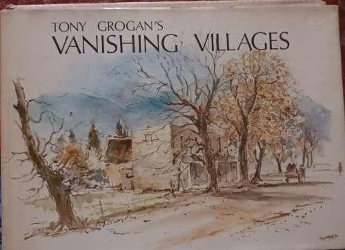 Tony Grogan`s Vanishing Villages - Hardcover