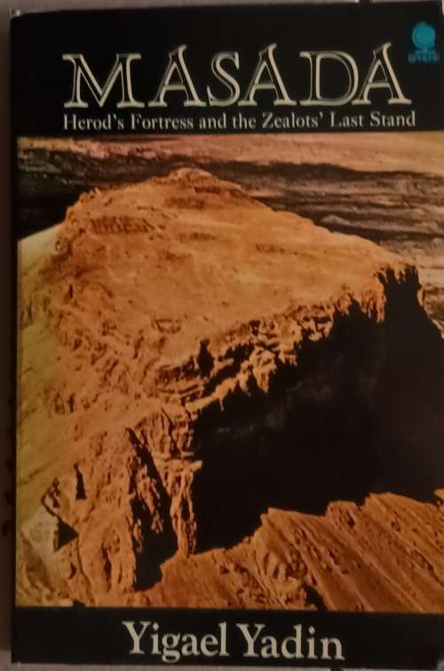 Masada - Yigael Yadin - Paperback (Herod`s Fortress and the Zealots` Last Stand)