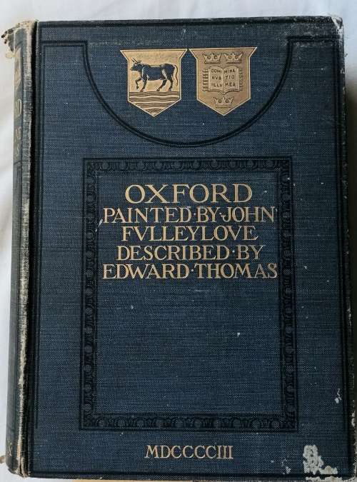Oxford - Painted: John Fulleylove, Described: Edward Thomas, Publ: A & C Black - Hardcover 1903