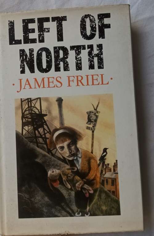 Left of North - James Friel - Hardcover