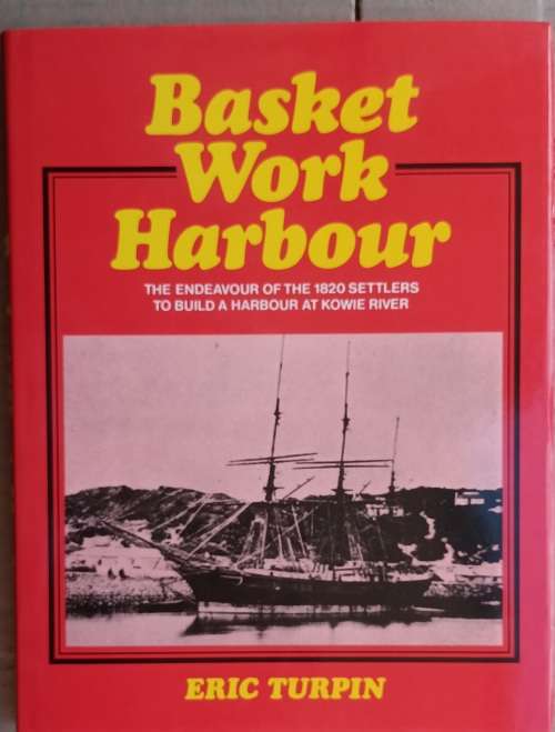 Basket Work Harbour - Eric Turpin - Hardcover 1983 (2nd Impression)