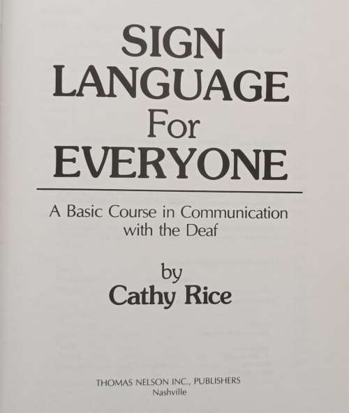 Sign Language for Everyone - Cathy Rice - Hardcover (A Basic Course in Communication with the Deaf)