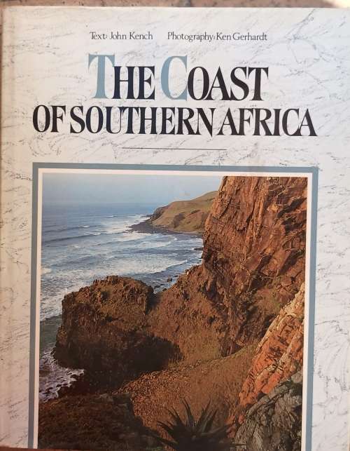 The Coast Of Southern Africa - Text: John Kench, Photography: Ken Gerhardt - Hardcover