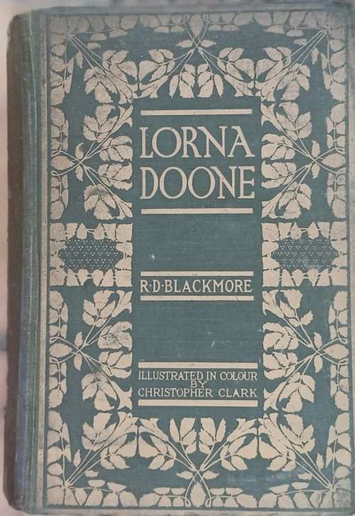 Lorna Doone: A Romance of Exmoor - R D Blackmore - Hardcover 1882
